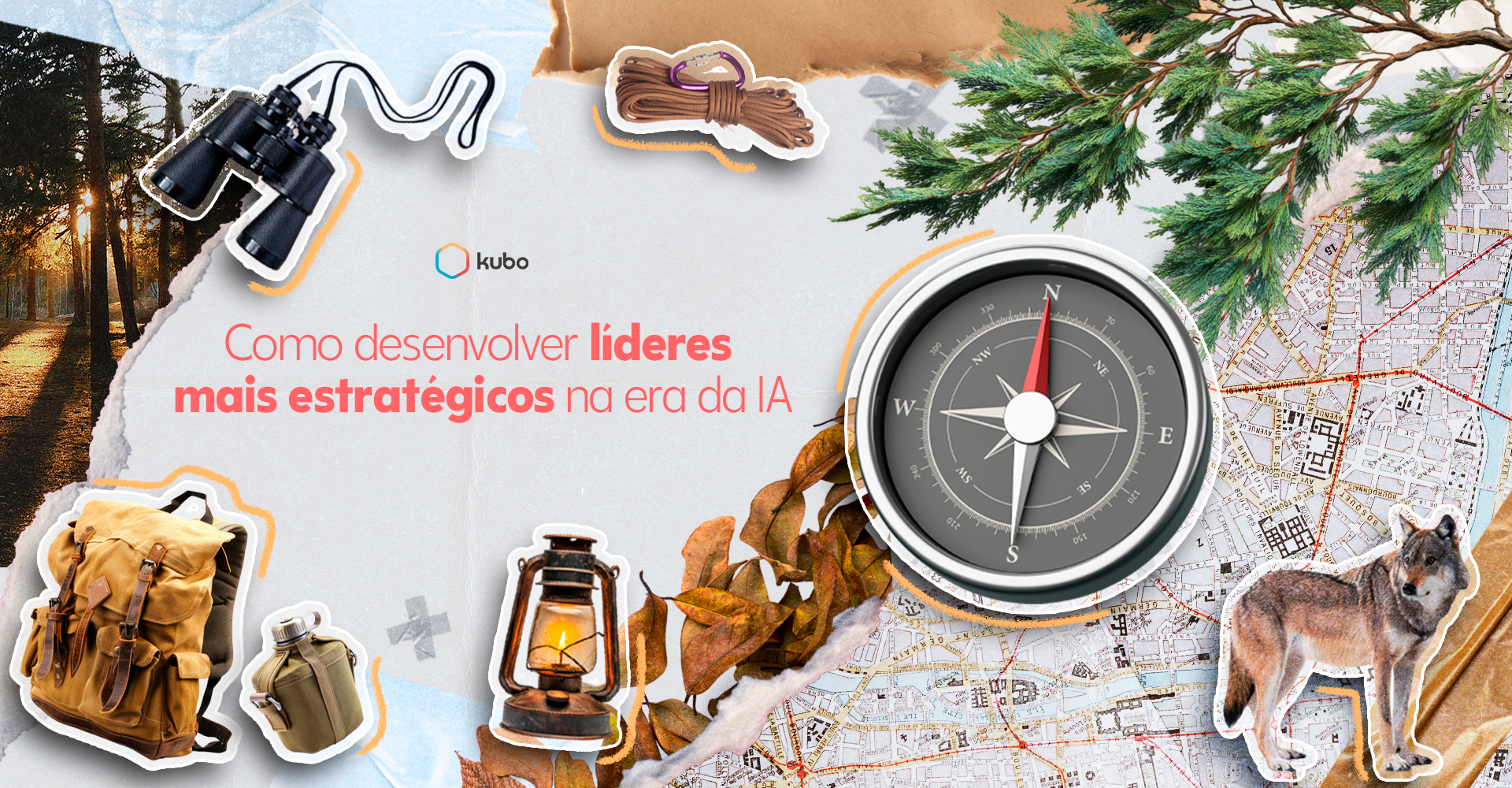 Ilustração em estilo colagem com elementos de exploração, como bússola, mapa, binóculo, mochila e lanterna, acompanhada do texto “Como desenvolver líderes mais estratégicos na era da IA”.